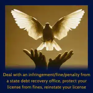 Module 36 - Deal with an infringement/fine/penalty from a state debt recovery office, protect your license from fines, reinstate your license