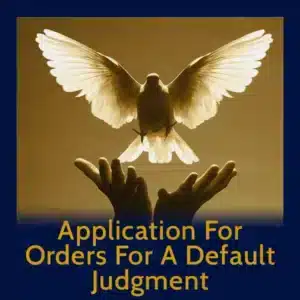 Module 47 - Application for Order For Default Judgment