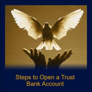Module 5c Steps to Open a Trust Bank Account