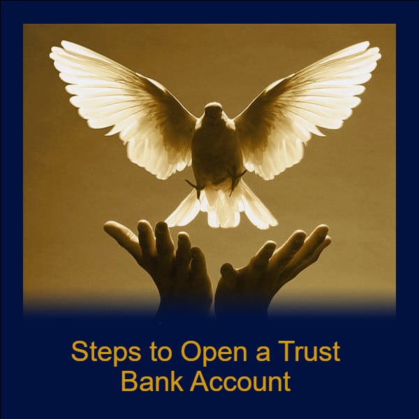 Module 5c Steps to Open a Trust Bank Account