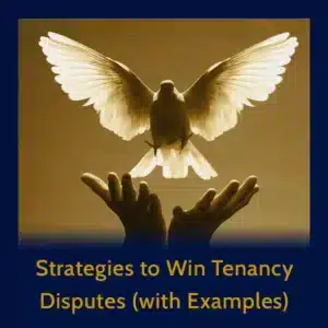 Module 62 - Strategies to Win Tenancy Disputes (with Examples)