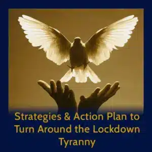Module 64 - Strategies & Action Plan to Turn Around the Lockdown Tyranny